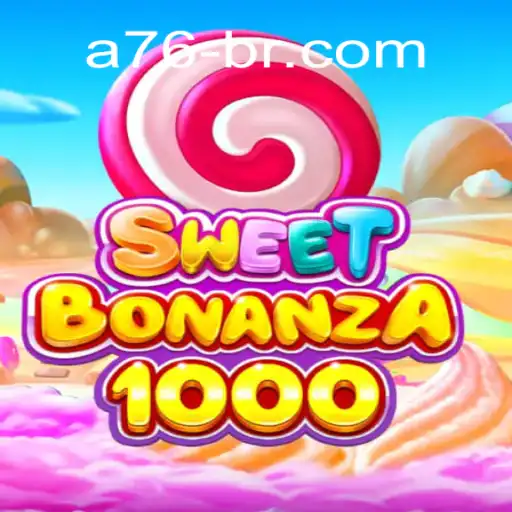 Exploring the World of SweetBonanza1000: A Thrilling Dive into Online Gaming with A76 Brasil